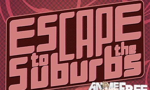 Escape to the Suburbs [2020] [Uncen] [ADV, 3DCG] [Android Compatible] [ENG] H-Game