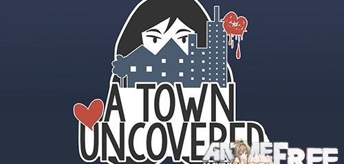 A Town Uncovered [2017] [Uncen] [ADV, Animation] [Android Compatible] [ENG] H-Game