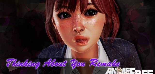Thinking About You Remake [2019] [Uncen] [ADV, 3DCG] [Android Compatible] [ENG,RUS] H-Game