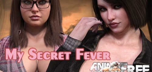 My Secret Fever [2019] [Uncen] [ADV, 3DCG] [Android Compatible] [ENG,RUS] H-Game