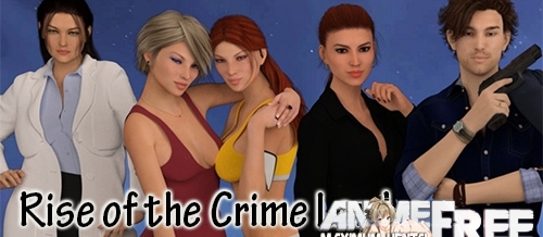 Rise of the Crime Lord [2019] [Uncen] [ADV, 3DCG] [Android Compatible] [ENG,RUS] H-Game