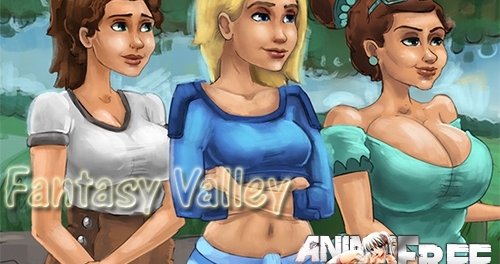 Fantasy Valley [2018] [Uncen] [ADV, 2DCG, Animation] [Android Compatible] [ENG] H-Game