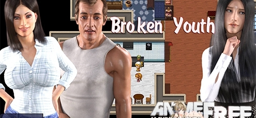 Broken Youth [2019] [Uncen] [ADV, 3DCG, Animation] [Android Compatible] [ENG,RUS] H-Game