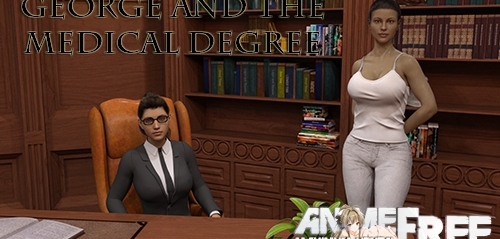 George and the Medical Degree [2019] [Uncen] [ADV, 3DCG] [Android Compatible] [ENG] H-Game