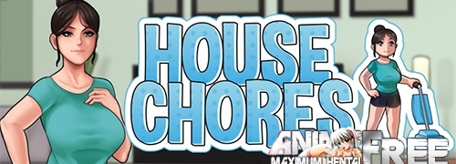 House Chores [2019] [Uncen] [ADV, Animation] [Android Compatible] [ENG] H-Game