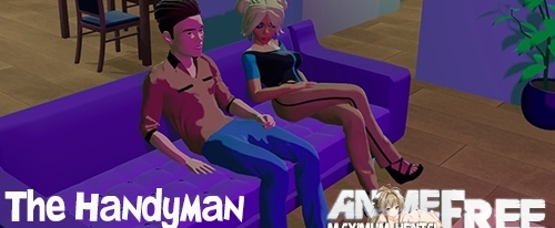The Handyman [2020] [Uncen] [3D, ADV, SLG, Animation] [ENG] H-Game