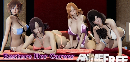 Restore Her Career [2020] [Uncen] [ADV, 3DCG] [Android Compatible] [ENG] H-Game