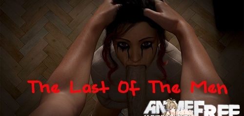 The Last Of The Men [2020] [Uncen] [ADV, 3DCG] [ENG,RUS] H-Game