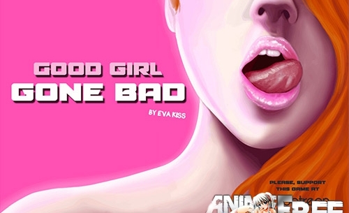 Good Girl Gone Bad / Good girl gone bad + (DLC) [2017] [Uncen] [ADV] [Android Compatible] [ENG, RUS] H-Game