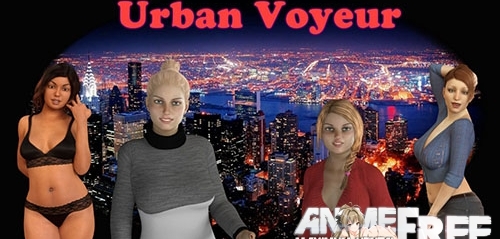 Urban Voyeur / Городской вуайерист [2017] [Uncen] [ADV, 3DCG] [Android Compatible] [ENG] H-Game