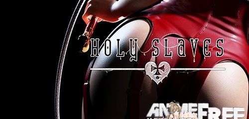 Holy Slaves: Limited Edition [2017] [Uncen] [3DCG, ADV] [ENG] H-Game