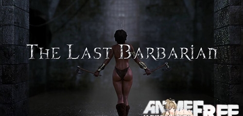 The Last Barbarian / the Last barbarian [2018] [Uncen] [Action, 3D] [ENG] H-Game