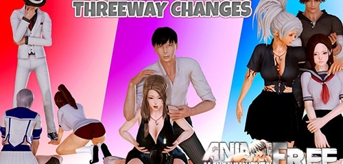 Threeway Changes [2018] [Uncen] [ADV, 3DCG, Animation] [ENG] H-Game