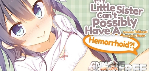 My Little Sister Can&#8217;t Possibly Have A Hemorrhoid? [2017-2019] [Uncen] [VN] [ENG,JAP] H-Game